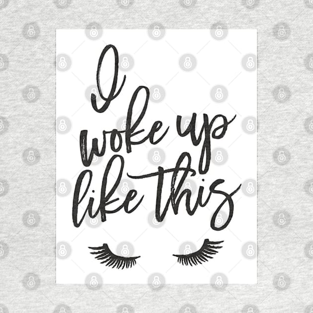 I woke up like this by JFitz